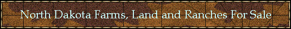 North Dakota Farms, Land and Ranches For Sale